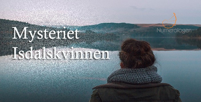 MYSTERIET ISDALSKVINNEN.