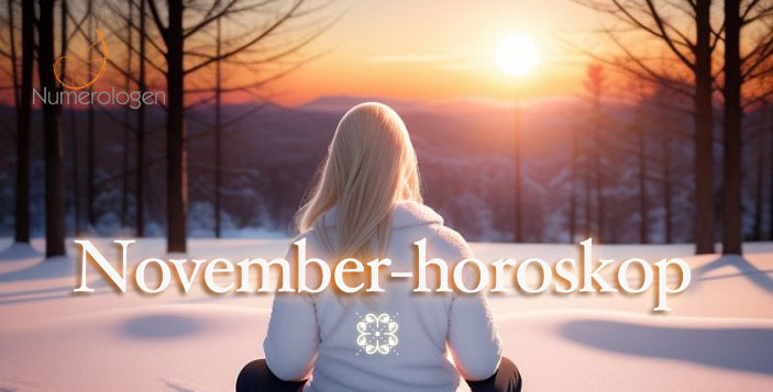 MÅNEDSHOROSKOP FOR NOVEMBER! (A)